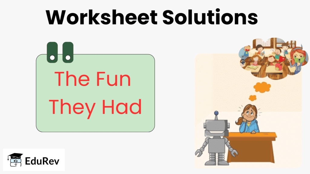 The Fun they had Class 9 Worksheet English Chapter 1