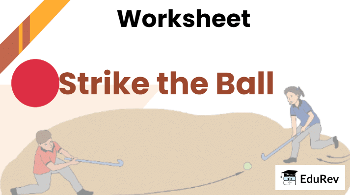 Worksheet: Strike the Ball | Physical Education and Well Being (Khel Yoga) for Class 3