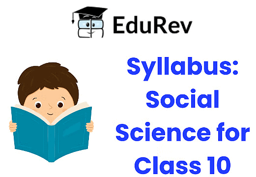 Syllabus: Social Science for Class 10 | Social Studies (SST) Class 10