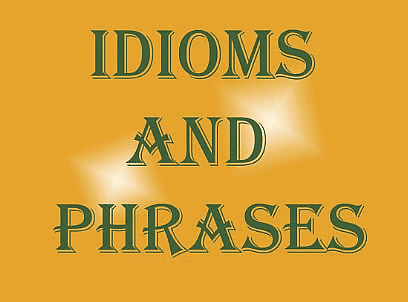 Idioms and Phrases Tips and Tricks for Government Exams