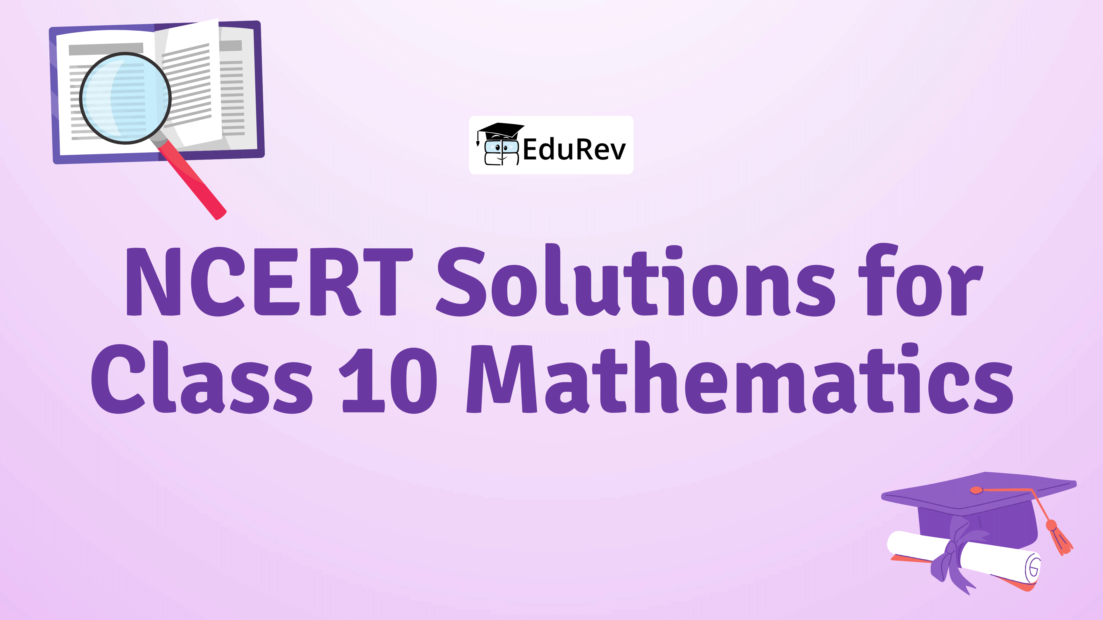 NCERT Solutions for Class  10 Mathematics
