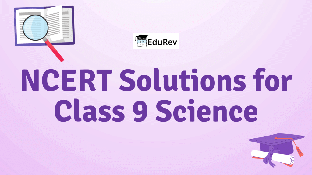 NCERT Solutions for Class  9 Science