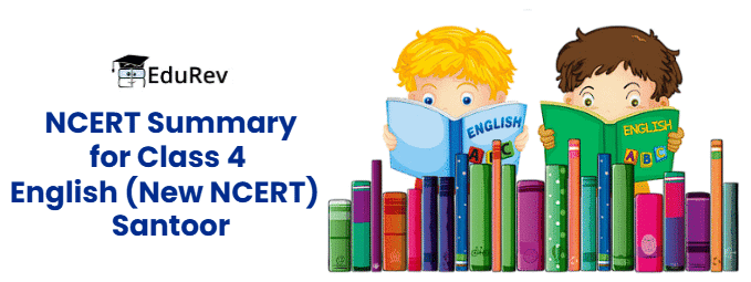 Class 4 English NCERT Summary (Santoor): New NCERT