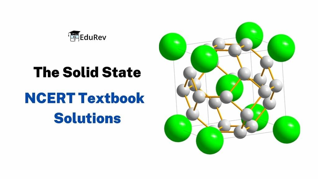 The Solid State - 1 (Old NCERT) NCERT Solutions | Chemistry for JEE Main & Advanced