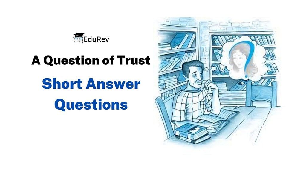 Short Answer Questions: A Question of Trust | English Class 10