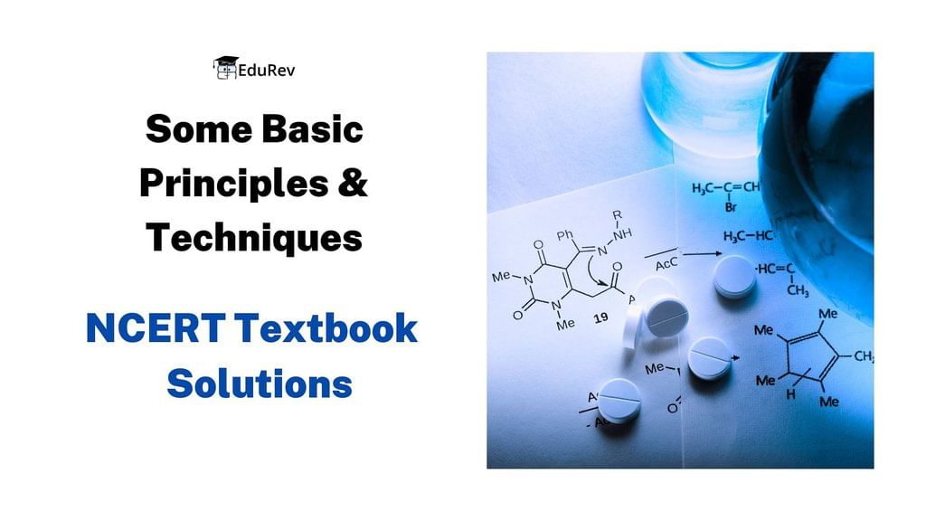 NCERT Solutions Class 11 Chemistry Chapter 8 - Organic Chemistry - Some Basic Principles & Techniques