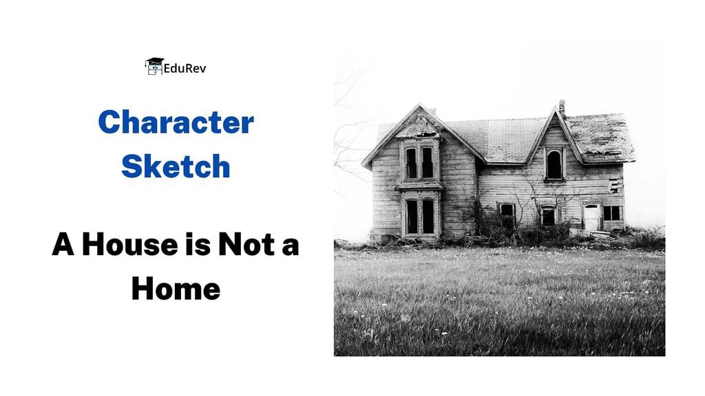 Character Sketch - A House is Not a Home | English Class 9