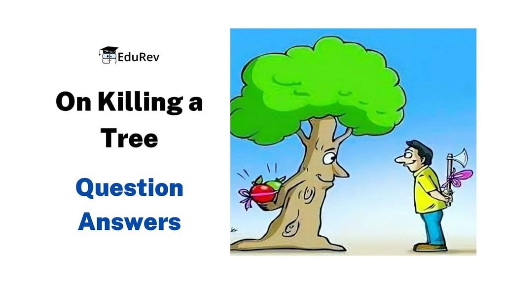 Class 9 Beehive Poem Chapter 7 Important Question Answers - On Killing a Tree