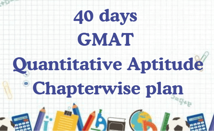 40 Days Study Plan for GMAT Quantitative Aptitude | Quantitative for GMAT