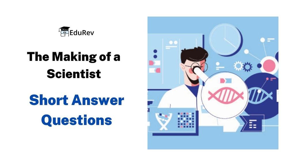 Class 10 English Chapter 6 Question Answers - The Making of a Scientist