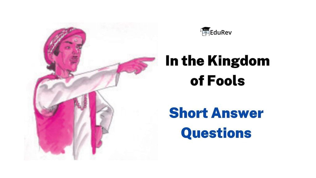 Class 9 Moments Supplementary Reader Chapter 4 Question Answers - In the Kingdom of Fools