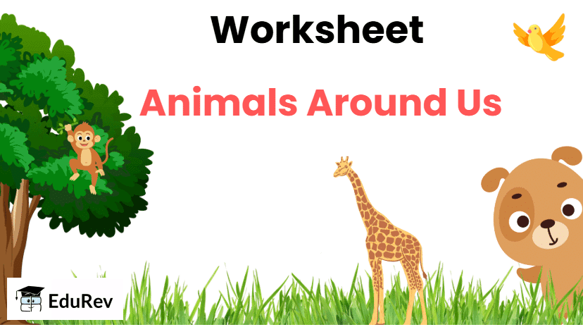 Animals Around Us - CBSE Worksheets- 1
