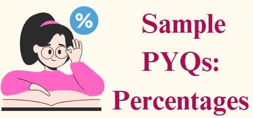 Sample Previous Year Questions: Percentages | Quantitative for GMAT