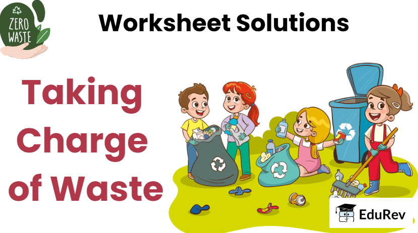 Worksheet Solutions: Taking Charge of Waste | Worksheets with solutions for Class 3