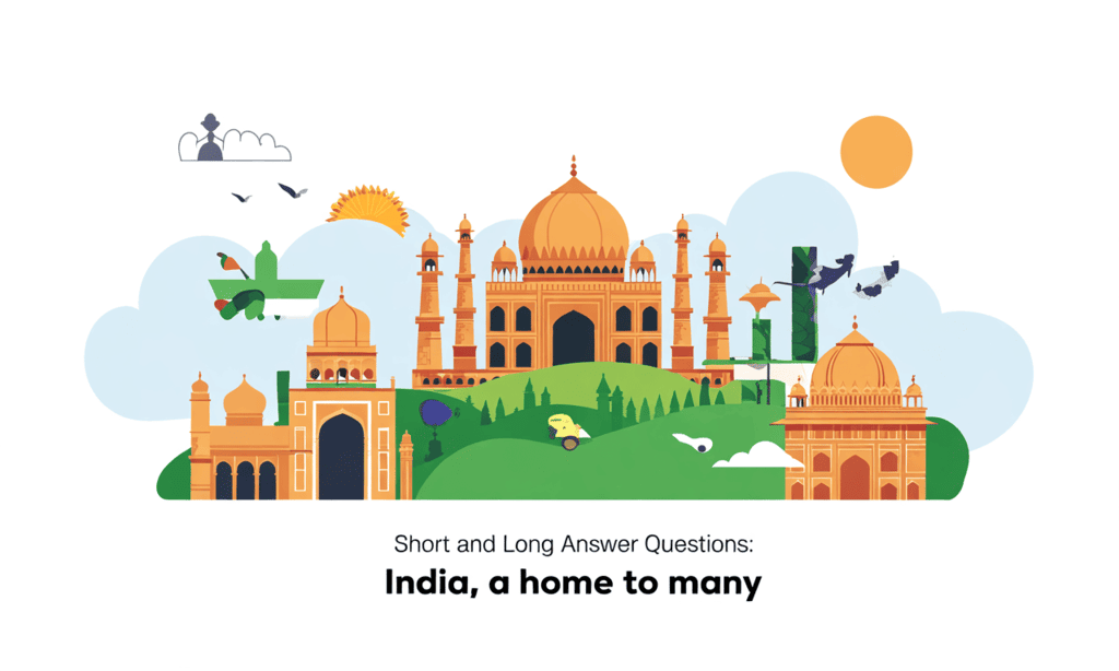 Short and Long Answer Questions: India, a Home to Many