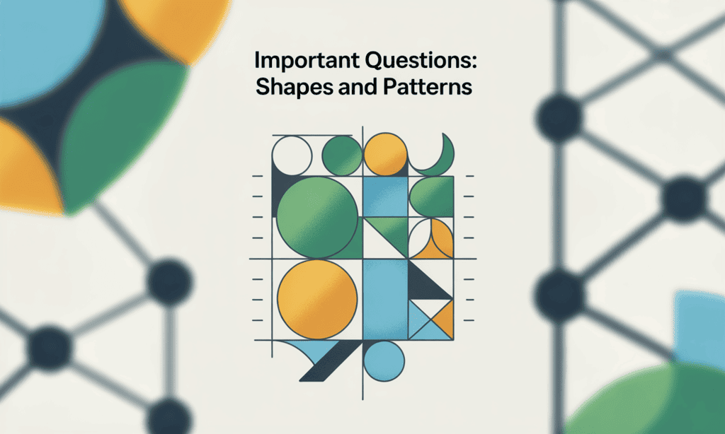Important Questions: Shapes and Patterns | Mathematics (Maths Mela) Class 5 - New NCERT