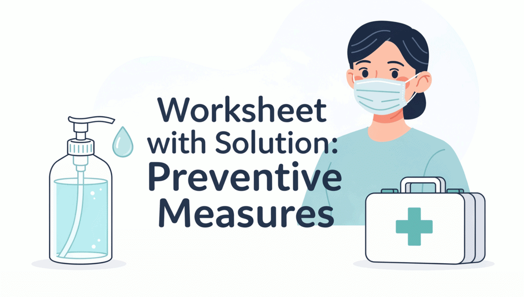 Worksheet with Solutions: Preventive Measures
