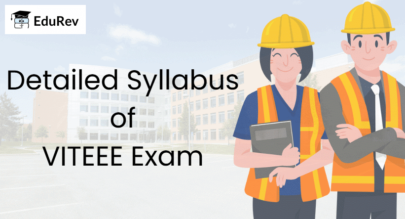Detailed Syllabus of VITEEE 2025: Physics, Chemistry, Mathematics, Biology, English & Aptitude | VITEEE: Subject Wise and Full Length MOCK Tests - JEE