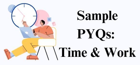 Sample Previous Year Questions: Time and Work | Quantitative for GMAT