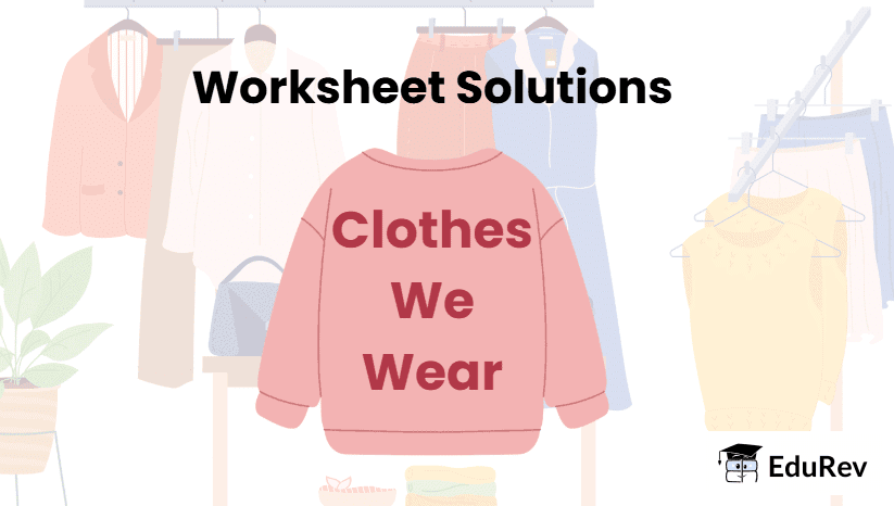 Class 2 Clothes We Wear - CBSE Worksheets Solutions