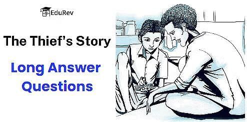 Class 10 English Chapter 2 Question Answers - The Thief`s Story