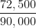 $\frac{72,500}{90,000}$