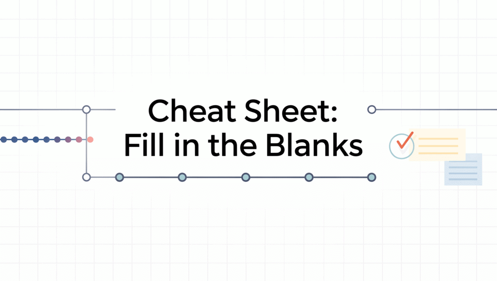 Cheat Sheet: Fill in the Blanks
