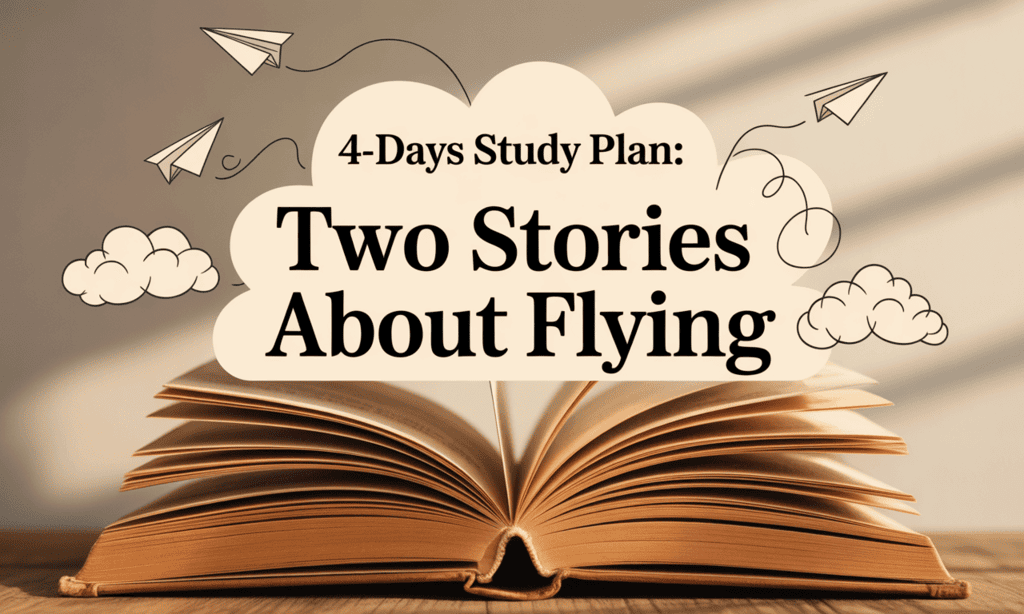 4-Days Study Plan: Two Stories about Flying | English Class 10