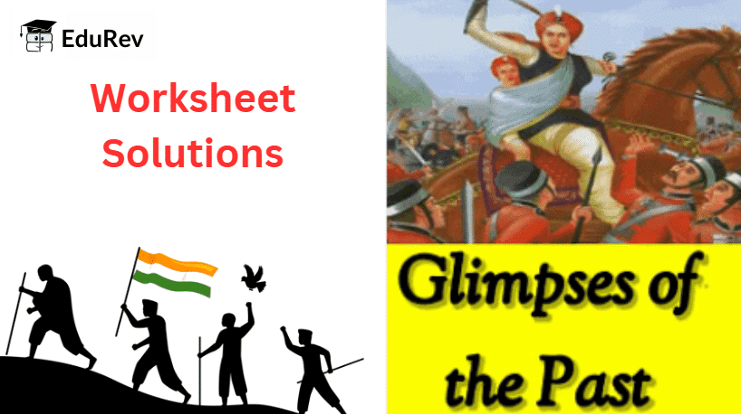 Glimpses of the Past Class 8 Worksheet English Honeydew Chapter 3