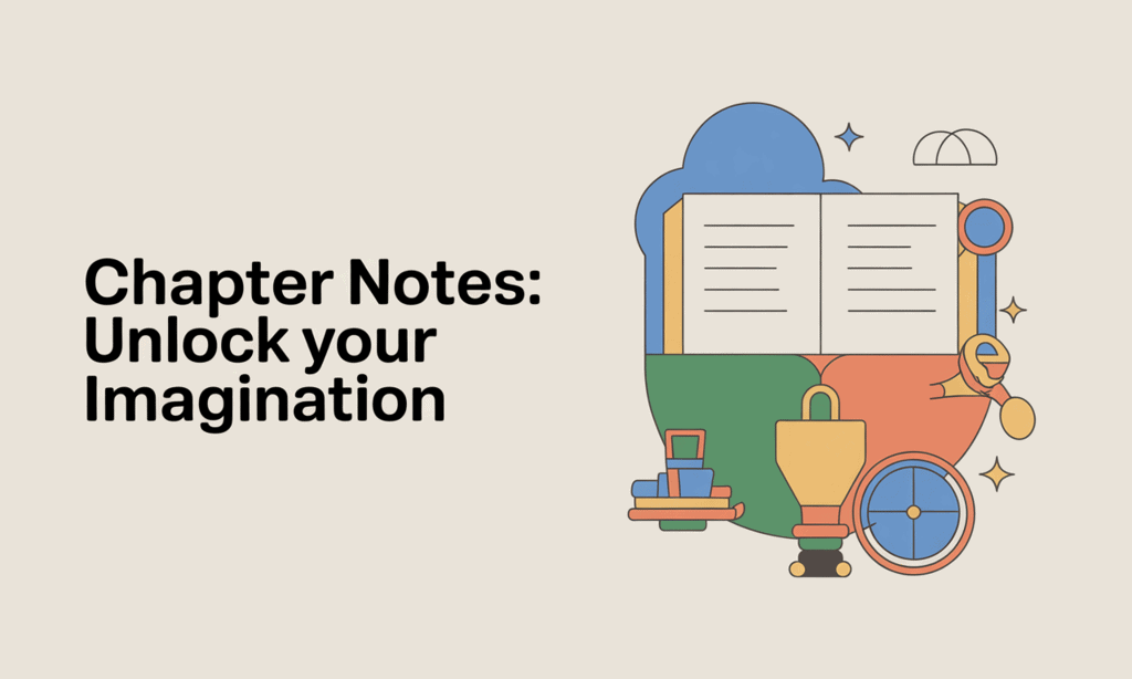 Chapter Notes: Unlock Your Imagination