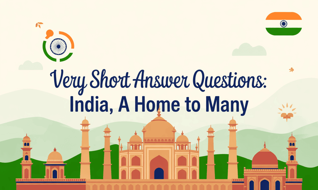 Very Short Answer Questions: India, a Home to Many
