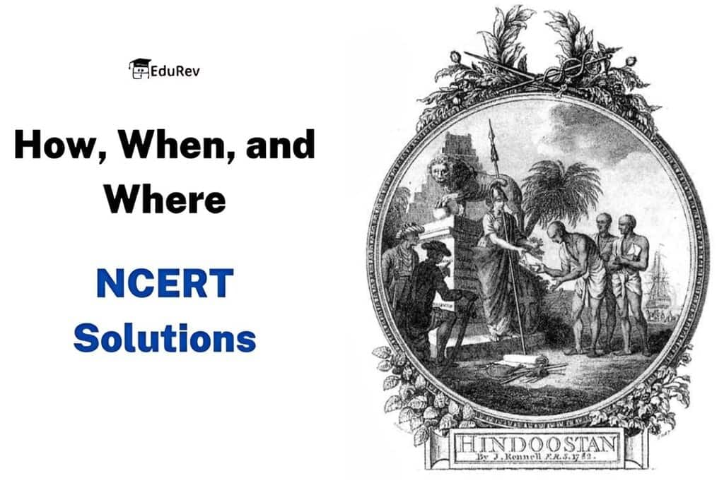 NCERT Solutions for Class 8 History - How, When, and Where