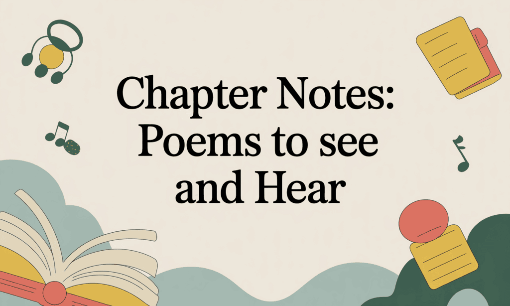 Chapter Notes: Poems to See and Hear